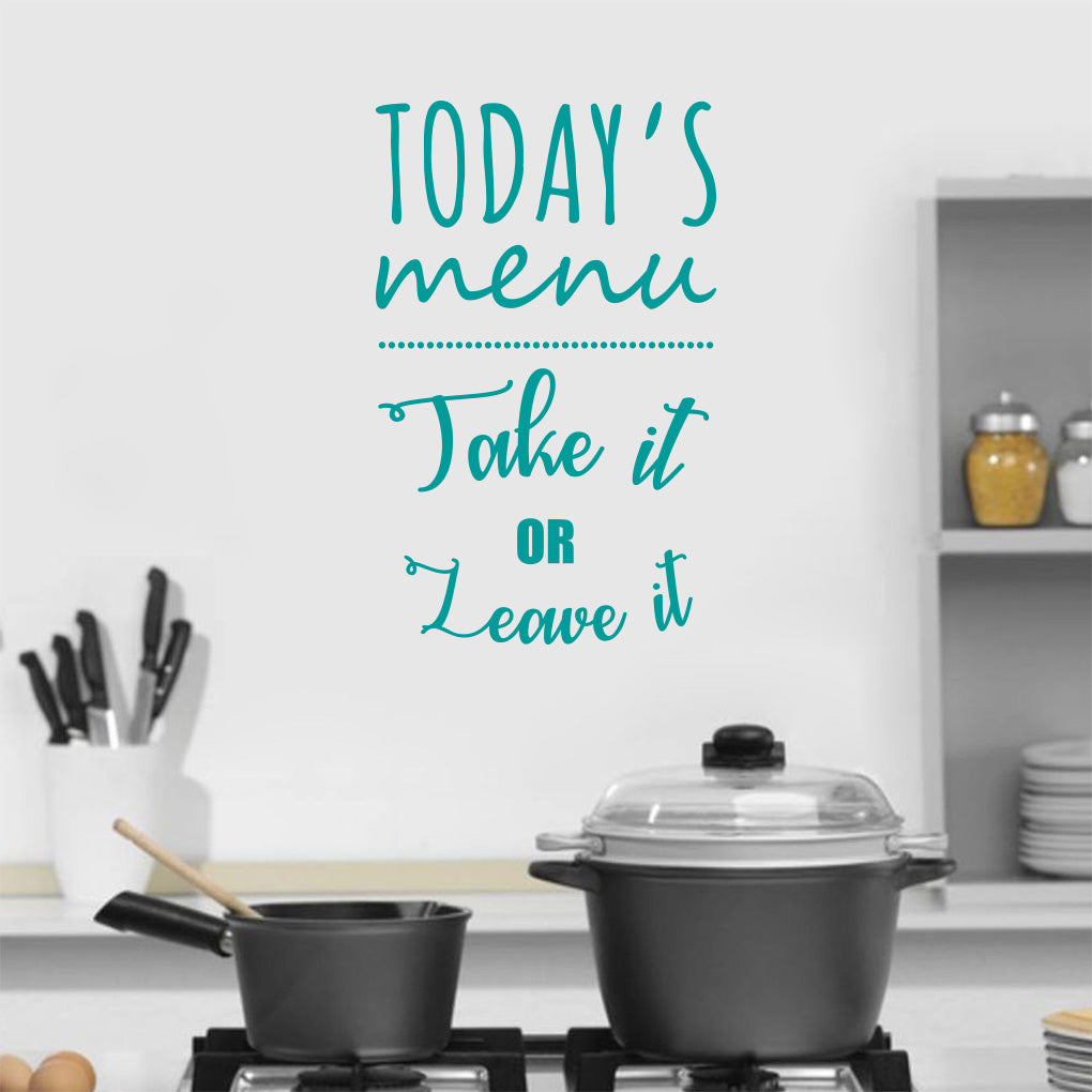TODAYS MENU Take It Or Leave It Inspirational Quotes Wall Sticker Décalque SQ219