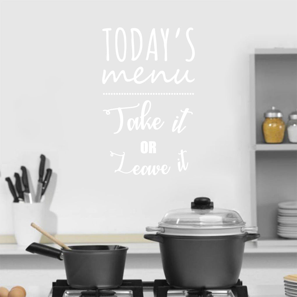 TODAYS MENU Take It Or Leave It Inspirational Quotes Wall Sticker Décalque SQ219