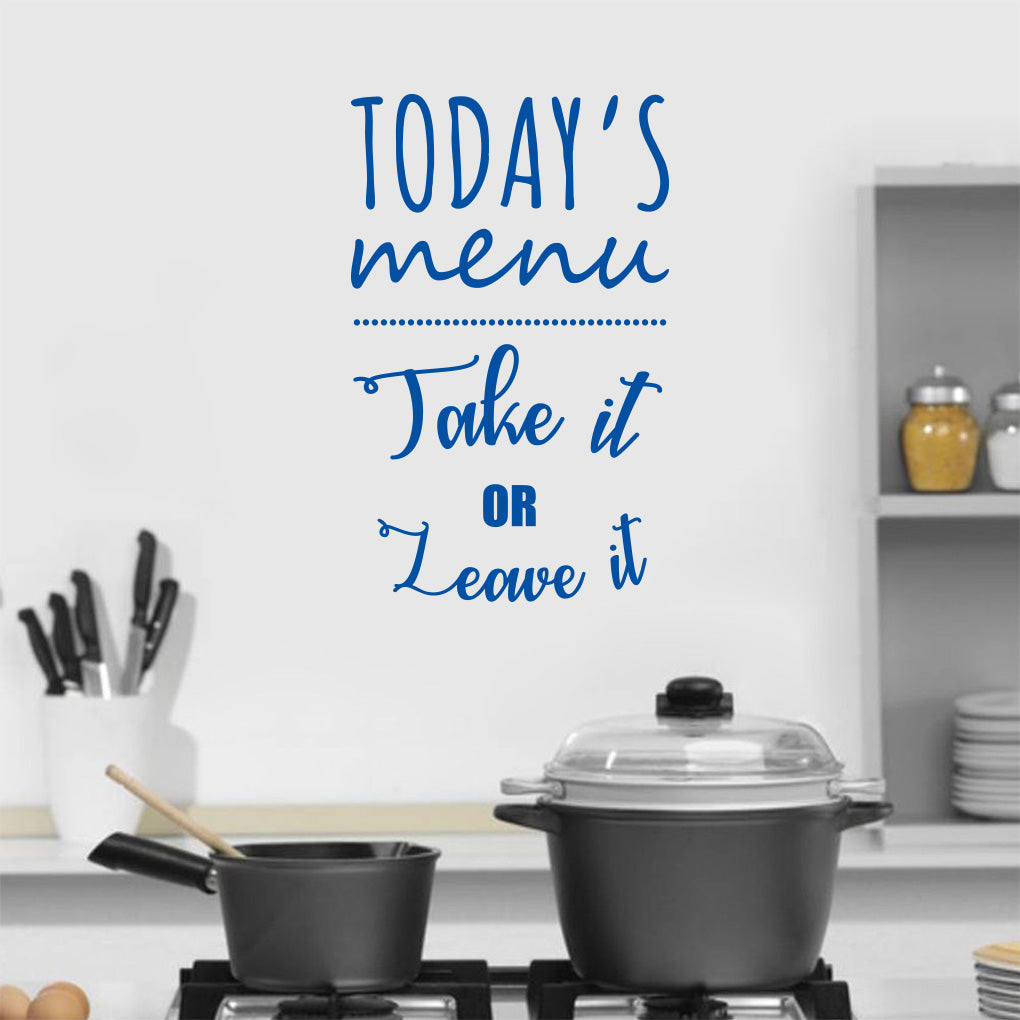 TODAYS MENU Take It Or Leave It Inspirational Quotes Wall Sticker Décalque SQ219