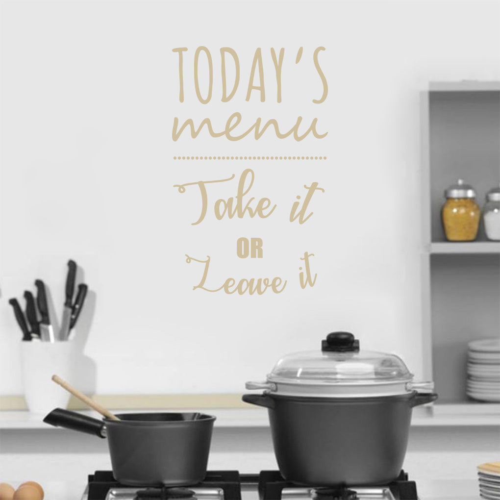 TODAYS MENU Take It Or Leave It Inspirational Quotes Wall Sticker Décalque SQ219