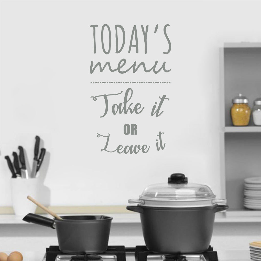 TODAYS MENU Take It Or Leave It Inspirational Quotes Wall Sticker Décalque SQ219