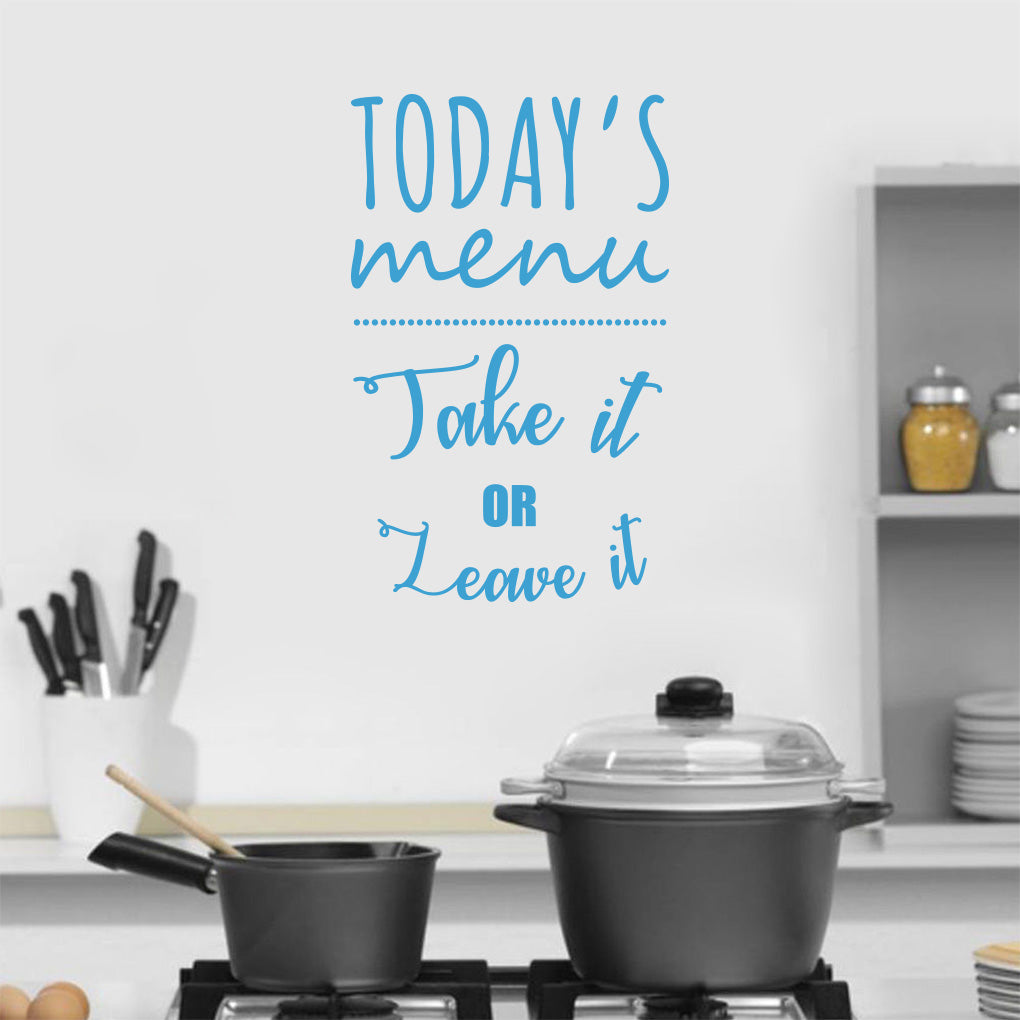 TODAYS MENU Take It Or Leave It Inspirational Quotes Wall Sticker Décalque SQ219