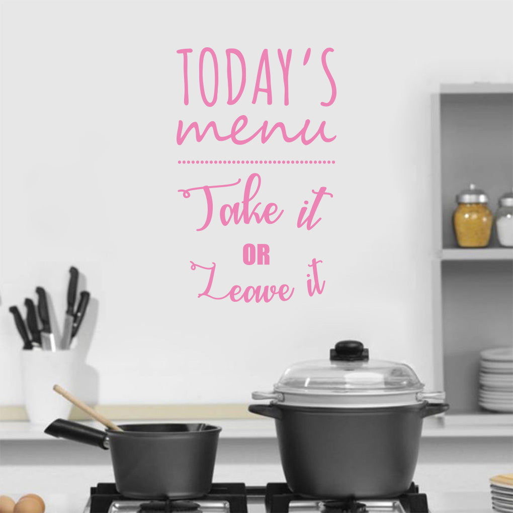 TODAYS MENU Take It Or Leave It Inspirational Quotes Wall Sticker Décalque SQ219