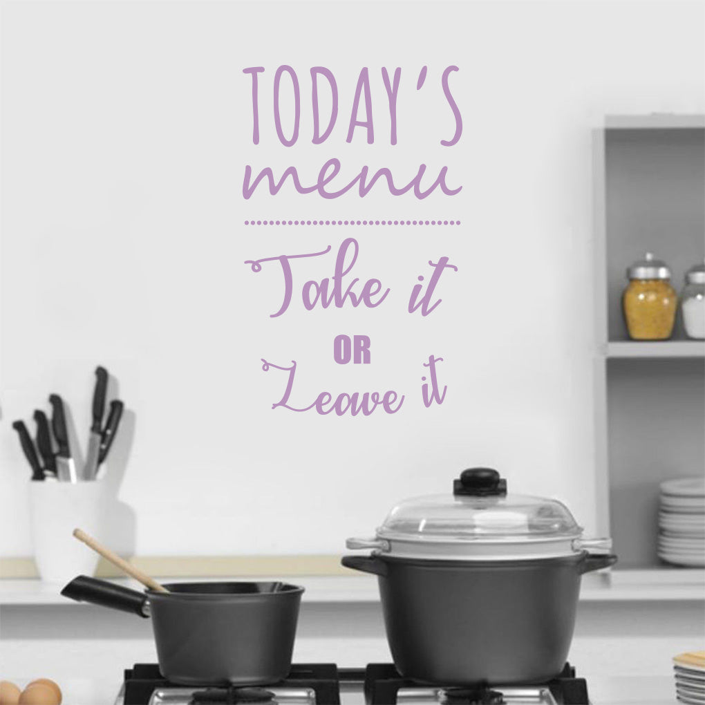 TODAYS MENU Take It Or Leave It Inspirational Quotes Wall Sticker Décalque SQ219