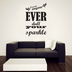 DON'T LET ANYONE DULL YOUR SPARKLE Inspirational Quotes Wall Sticker Decal SQ94